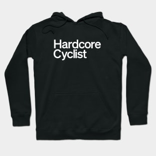 Hardcore Cyclist Hoodie